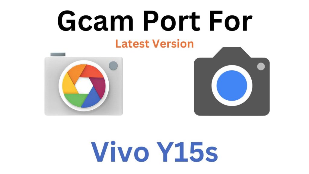 Vivo Y15s Gcam Port