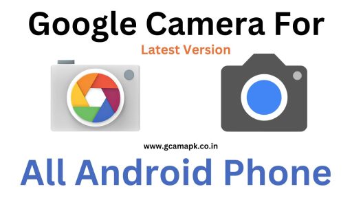 Google Camera For All Android Phone (gcamapk.co.in)