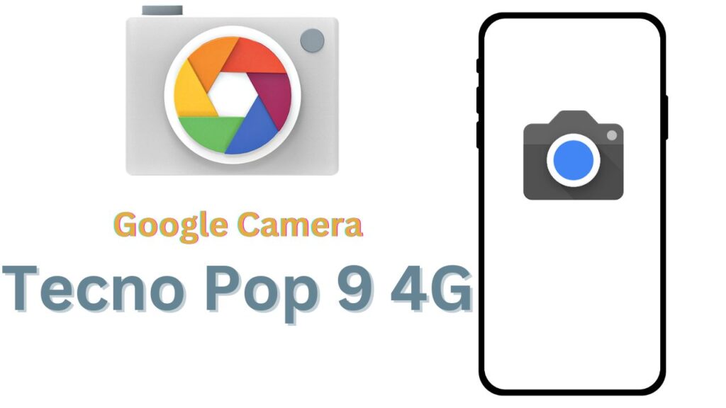 Tecno Pop 9 4G Gcam Port