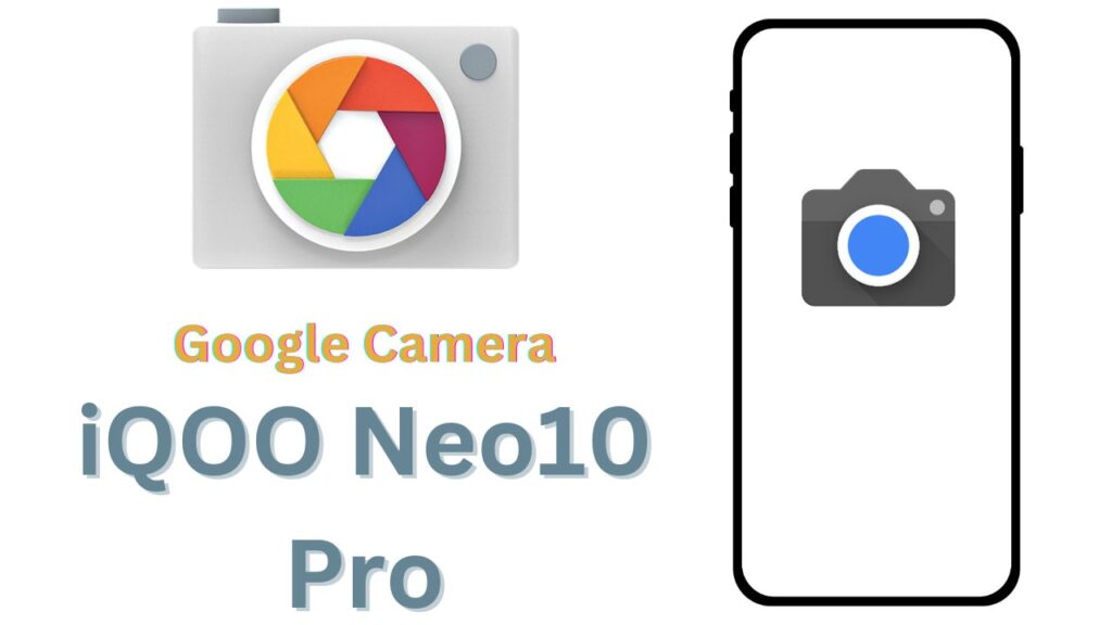 iQOO Neo10 Pro Gcam Port