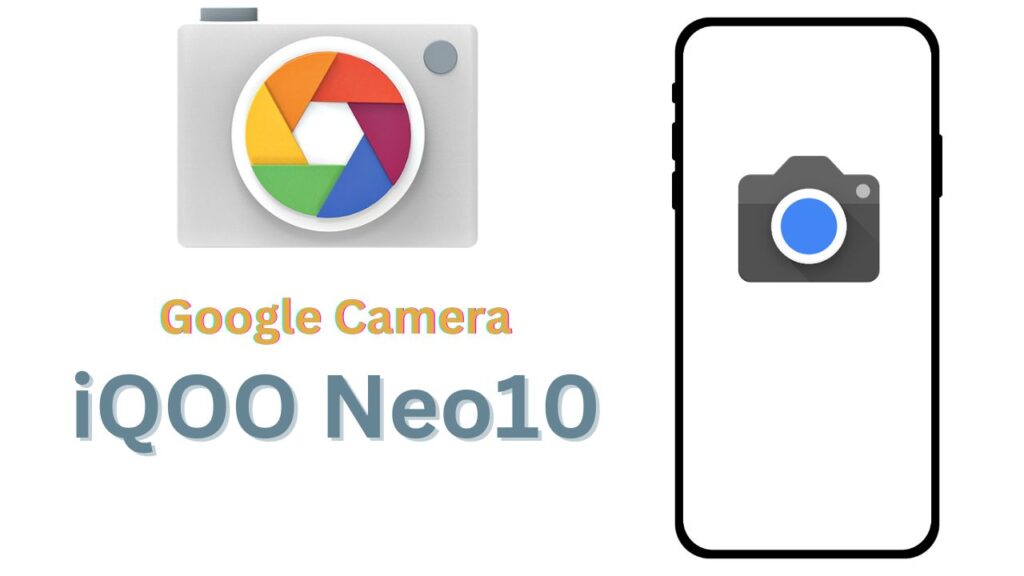 iQOO Neo10 Gcam Port